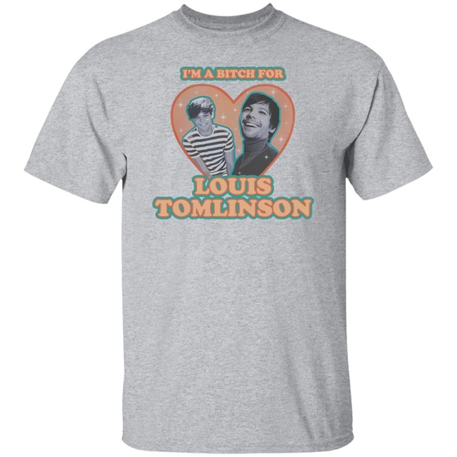 I'm A Bitch For Louis Tomlinson Shirt I'm A Bitch For Louis Tomlinson Shirt