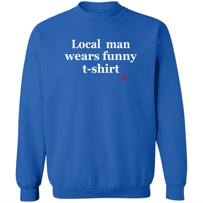 The Beaverton Store Local Man Wears Funny T-Shirt Shirt The Beaverton Store Local Man Wears Funny T-Shirt Shirt