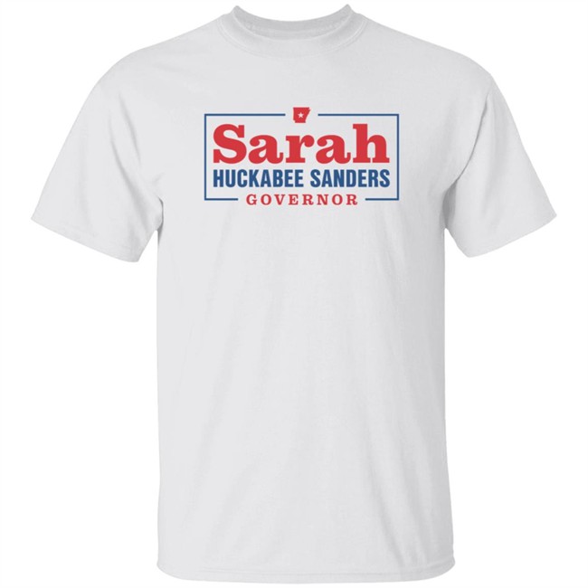 Sarah Huckabee Sanders Governor T Shirt Sarah Huckabee Sanders Governor T Shirt