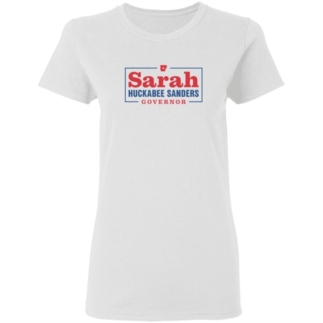 Sarah Huckabee Sanders Governor T Shirt Sarah Huckabee Sanders Governor T Shirt
