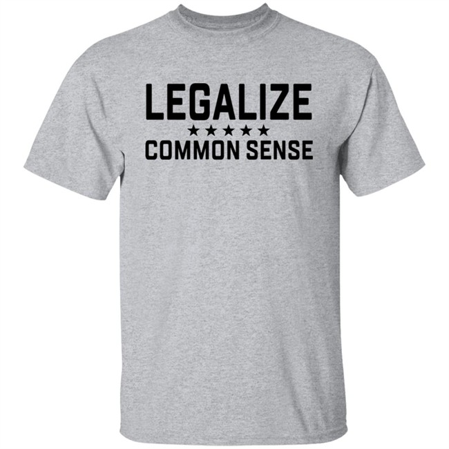Hodgetwins Merch Legaalize Common Sense Shirt