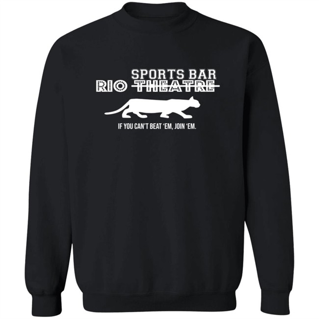 Rio Sports Bar If You Cant Beat Em Join Em T Shirt Rio Sports Bar If You Cant Beat Em Join Em T Shirt