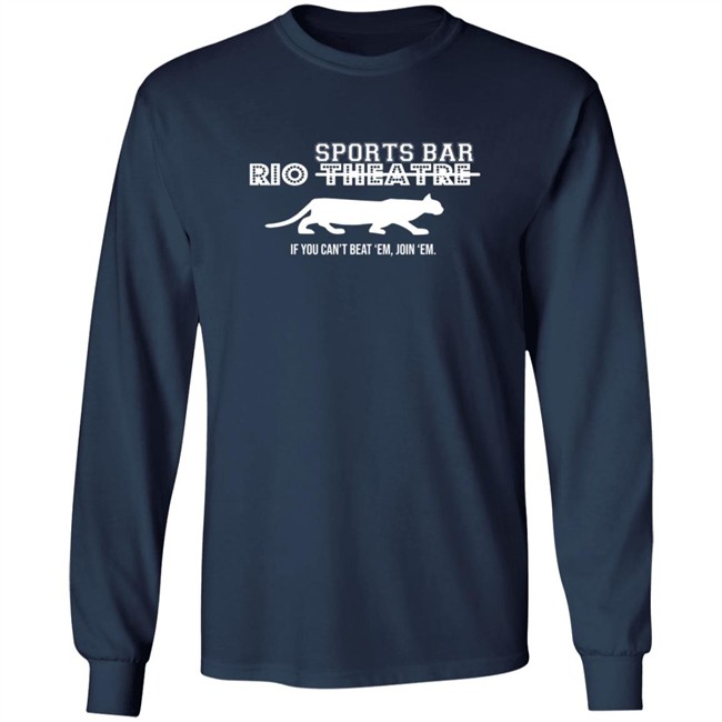 Rio Sports Bar If You Cant Beat Em Join Em T Shirt Rio Sports Bar If You Cant Beat Em Join Em T Shirt