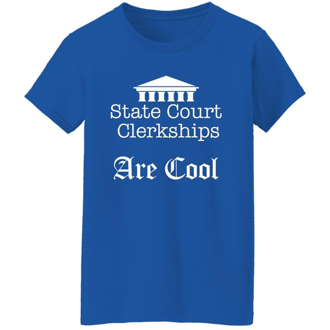 Raffi Melkonian State Court Clerkships Are Cool Shirt Raffi Melkonian State Court Clerkships Are Cool Shirt