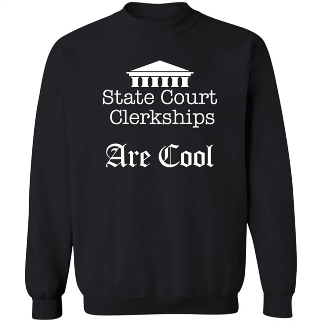 Raffi Melkonian State Court Clerkships Are Cool Shirt Raffi Melkonian State Court Clerkships Are Cool Shirt