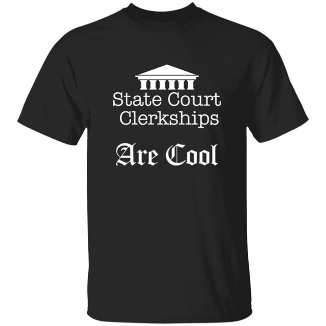 Raffi Melkonian State Court Clerkships Are Cool Shirt Raffi Melkonian State Court Clerkships Are Cool Shirt