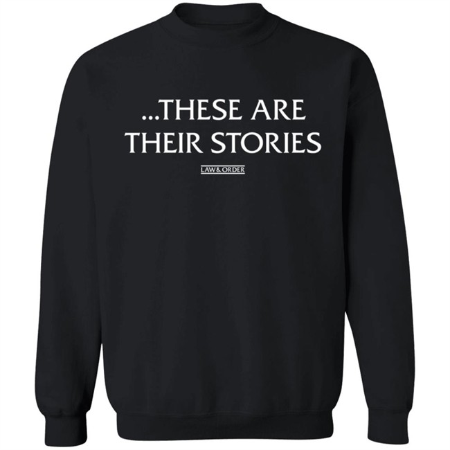Law And Order These Are Their Stories Hoodie Law And Order These Are Their Stories Hoodie