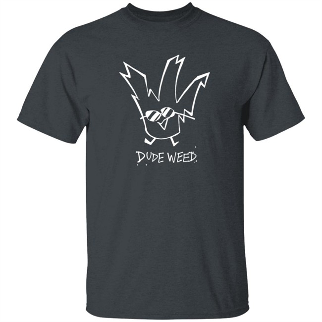 Herny's Art Dude Weed Shirt Herny's Art Dude Weed Shirt