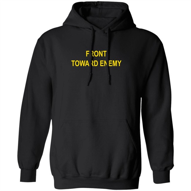 Front Toward Enemy Shirt Front Toward Enemy Shirt