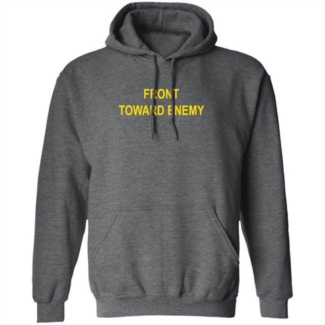 Front Toward Enemy Shirt Front Toward Enemy Shirt