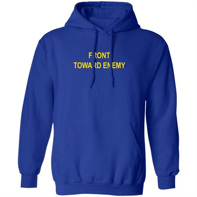 Front Toward Enemy Shirt Front Toward Enemy Shirt