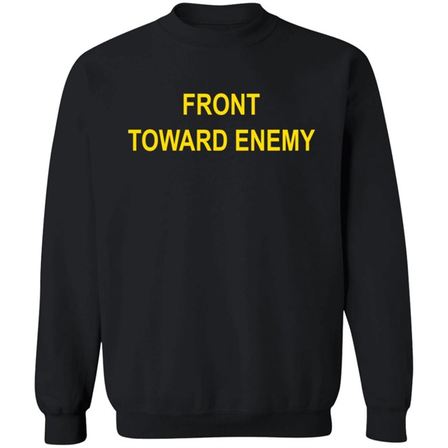 Front Toward Enemy Shirt Front Toward Enemy Shirt