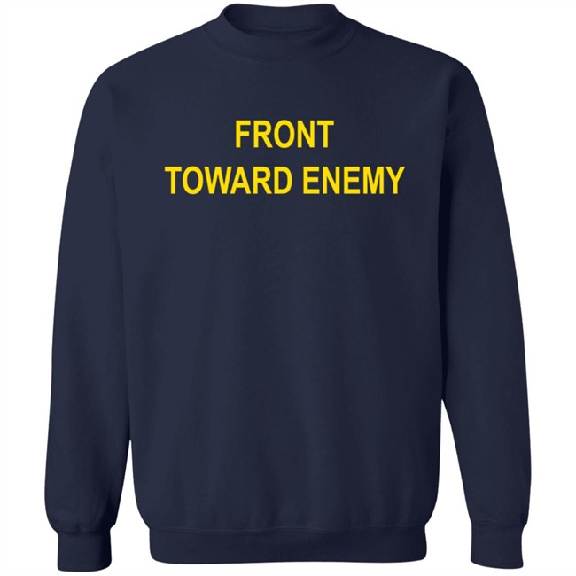 Front Toward Enemy Shirt Front Toward Enemy Shirt