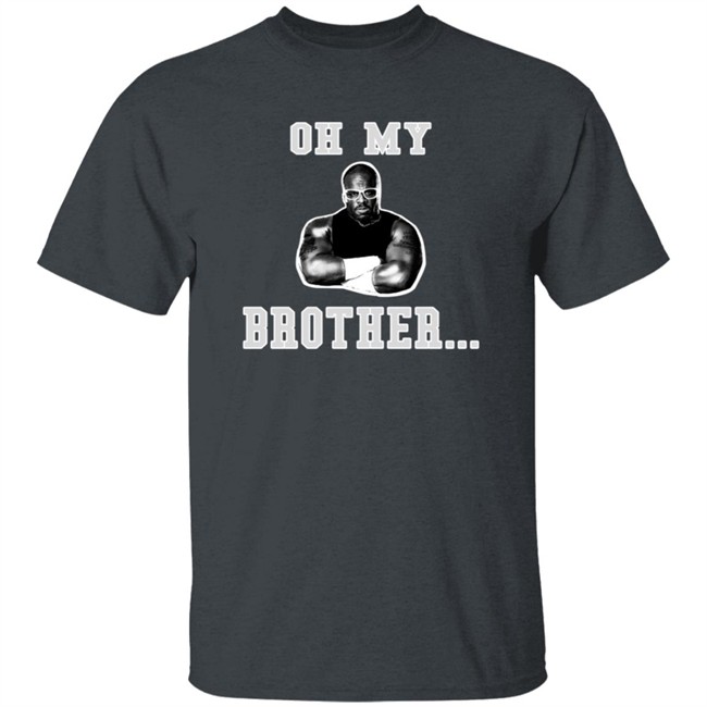 The D-Von Academy Oh My Brother Shirt The D-Von Academy Oh My Brother Shirt