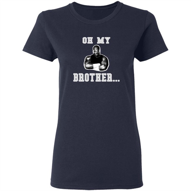 The D-Von Academy Oh My Brother Shirt The D-Von Academy Oh My Brother Shirt