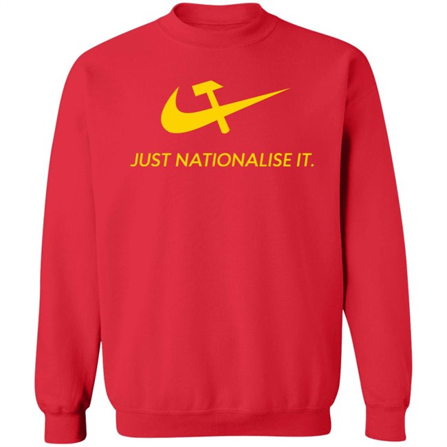 Just Nationalise It Shirt Solidarity Merch Desibuna Just Nationalise It Shirt Solidarity Merch Desibuna
