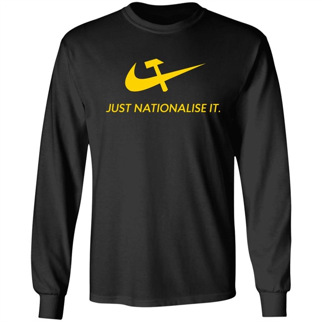 Just Nationalise It Shirt Solidarity Merch Desibuna Just Nationalise It Shirt Solidarity Merch Desibuna