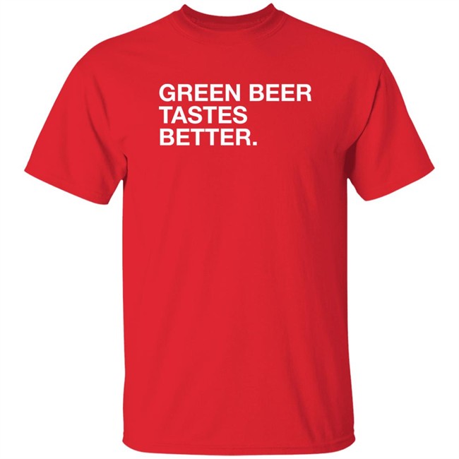 Obvious Shirts Green Beer Tastes Better Shirt Obvious Shirts Green Beer Tastes Better Shirt