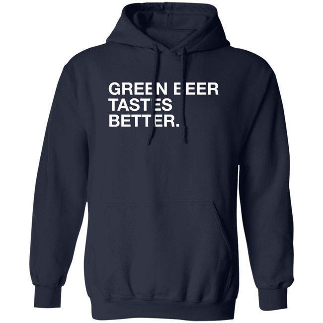 Obvious Shirts Green Beer Tastes Better Shirt Obvious Shirts Green Beer Tastes Better Shirt