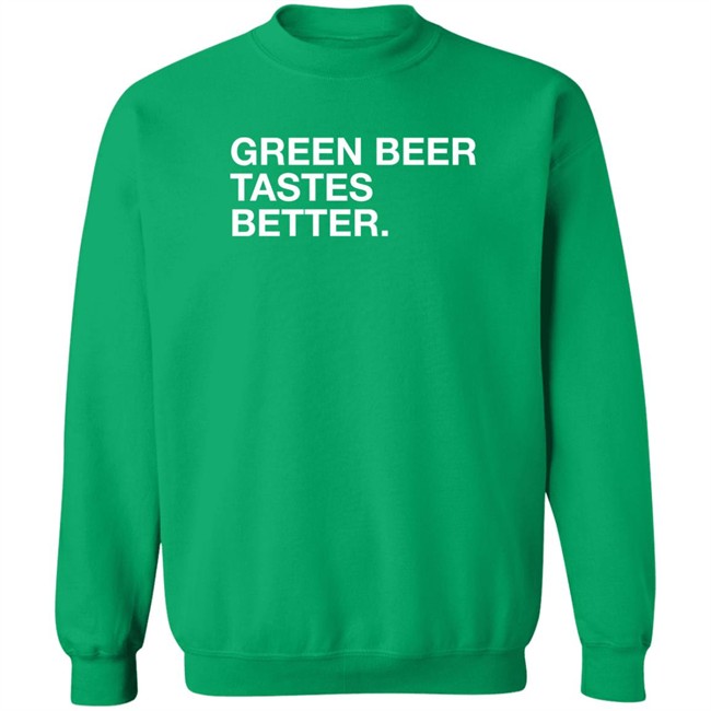 Obvious Shirts Green Beer Tastes Better Shirt Obvious Shirts Green Beer Tastes Better Shirt