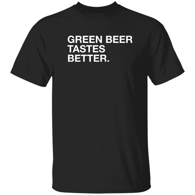 Obvious Shirts Green Beer Tastes Better Shirt Obvious Shirts Green Beer Tastes Better Shirt