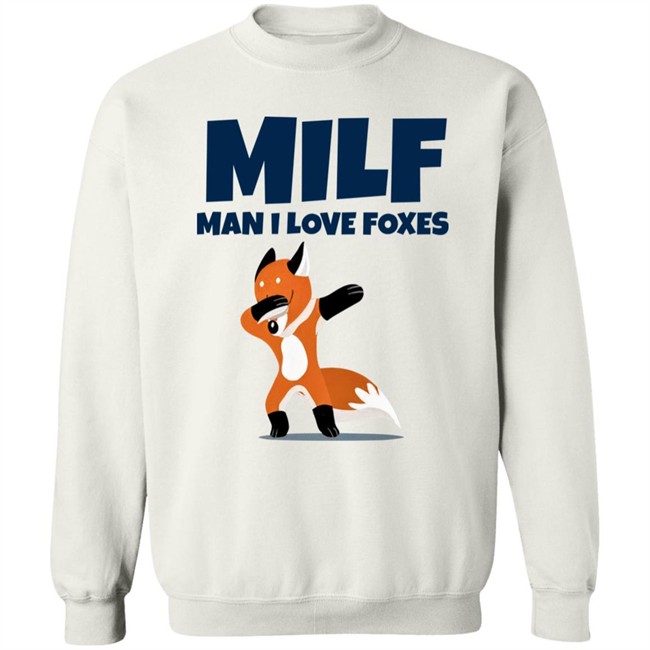Milf Man I Love Foxes Shirt Fractalthefox Milf Man I Love Foxes Shirt Fractalthefox