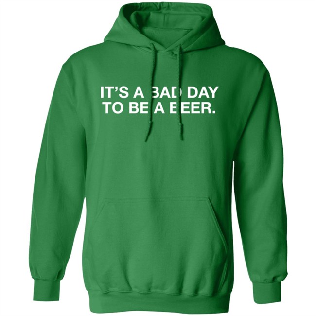 Obvious Shirts It's A Bad Day To Be A Beer Shirt Obvious Shirts It's A Bad Day To Be A Beer Shirt