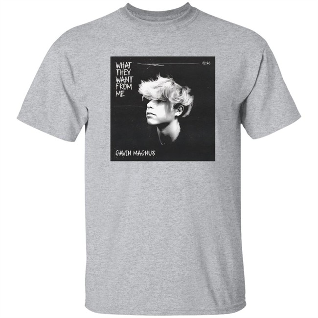 Gavin Magnus Merch What They Want From Me Shirt Gavin Magnus Merch What They Want From Me Shirt