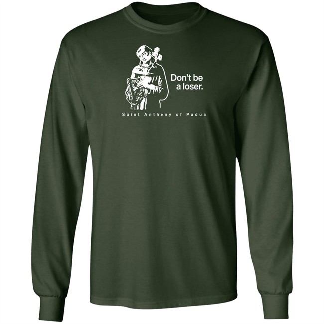 Don't Be A Loser St. Anthony Of Padua T Shirt Sock Religious Don't Be A Loser St. Anthony Of Padua T Shirt Sock Religious