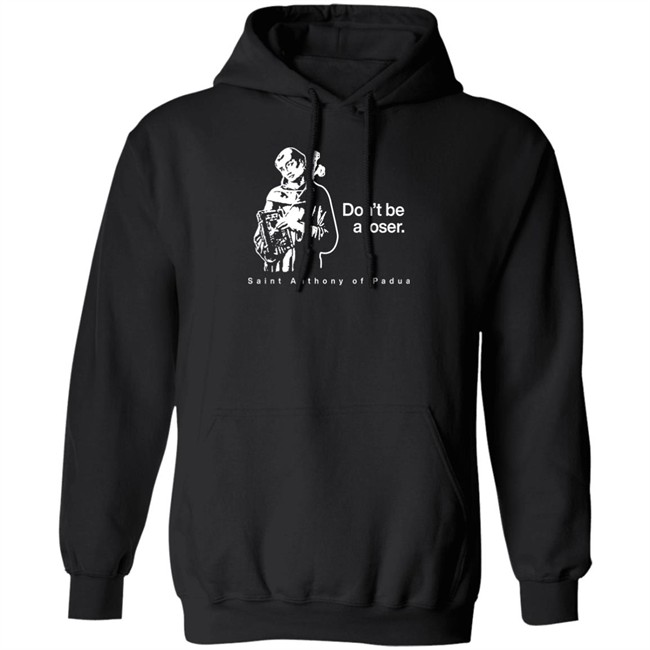 Don't Be A Loser St. Anthony Of Padua T Shirt Sock Religious Don't Be A Loser St. Anthony Of Padua T Shirt Sock Religious