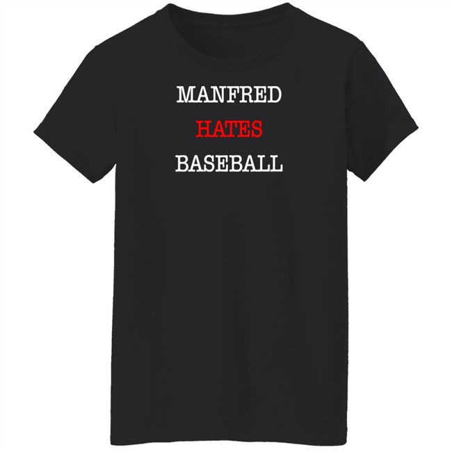 Johneganstuff Merch Manfred Hates Baseball Shirt Johneganstuff Merch Manfred Hates Baseball Shirt