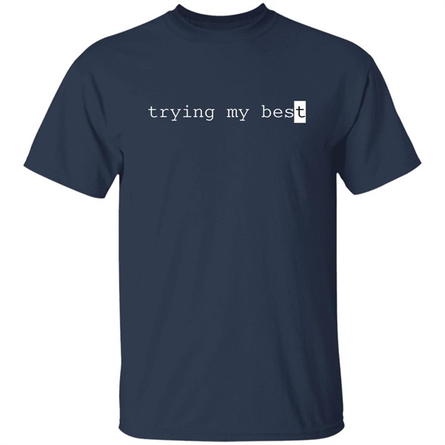 Jarvis Johnson Merch This Shirt Is Trying Its Best Trying My Best Shirt Jarvis Johnson Merch This Shirt Is Trying Its Best Trying My Best Shirt
