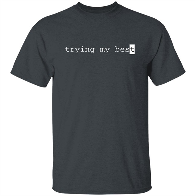 Jarvis Johnson Merch This Shirt Is Trying Its Best Trying My Best Shirt Jarvis Johnson Merch This Shirt Is Trying Its Best Trying My Best Shirt