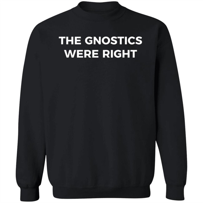 The Gnostics Were Right Shirt Paul Schrader's Facebook Posts The Gnostics Were Right Shirt Paul Schrader's Facebook Posts