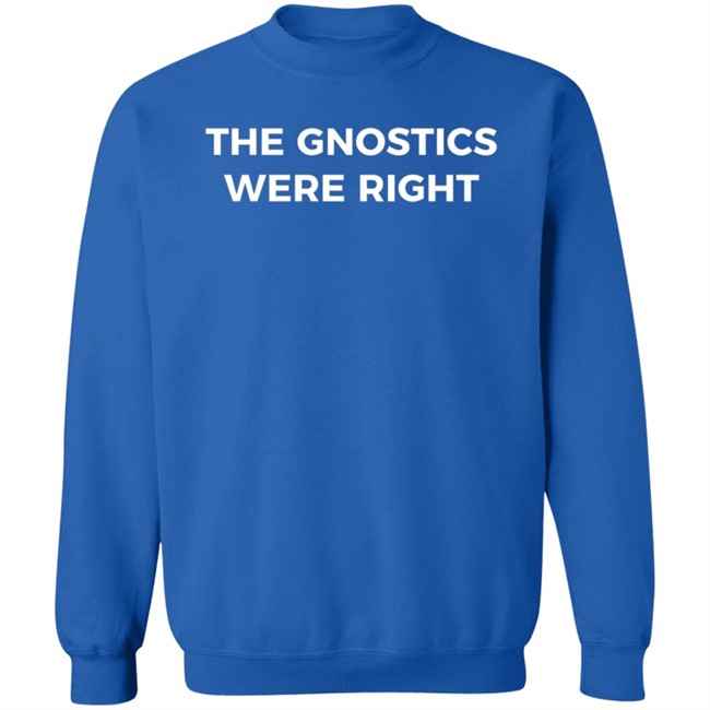 The Gnostics Were Right Shirt Paul Schrader's Facebook Posts The Gnostics Were Right Shirt Paul Schrader's Facebook Posts