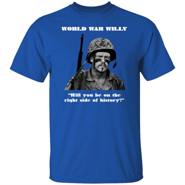 Will Compton World War Willy Will You Be On The Right Side Of History Shirt Jackmc Pherson Will Compton World War Willy Will You Be On The Right Side Of History Shirt Jackmc Pherson