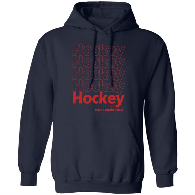 Hockey BHB Have A Topshelf Day Shirt Bring Hockey Back Hockey BHB Have A Topshelf Day Shirt Bring Hockey Back