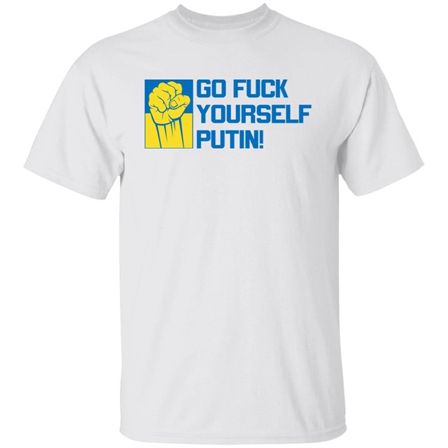 Go Fuck Yourself Putin Shirt Ukraine Russia War