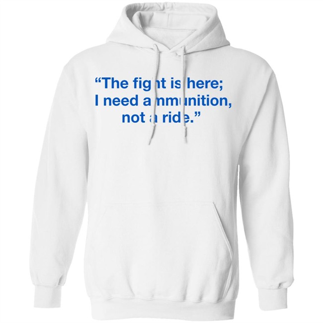 Ukraine Volodymyr Zelensky The Fight Is Here I Need Ammunition Not A Ride Shirt Ukraine Volodymyr Zelensky The Fight Is Here I Need Ammunition Not A Ride Shirt