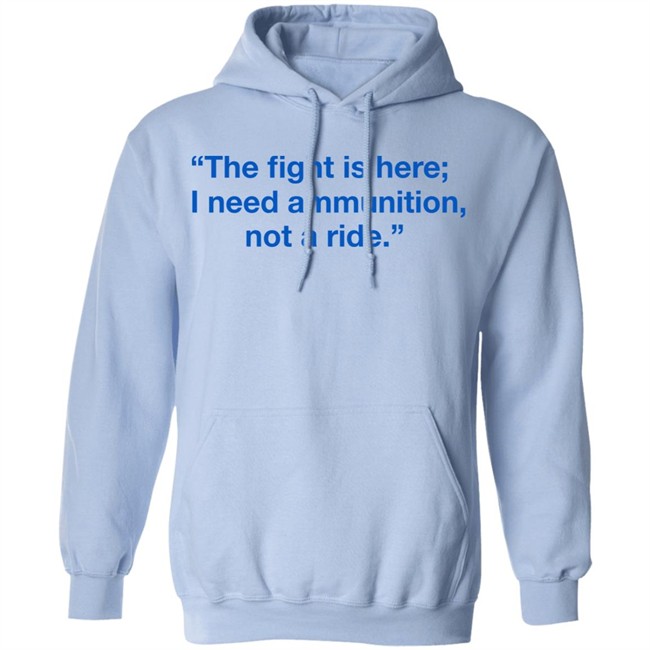 Ukraine Volodymyr Zelensky The Fight Is Here I Need Ammunition Not A Ride Shirt Ukraine Volodymyr Zelensky The Fight Is Here I Need Ammunition Not A Ride Shirt