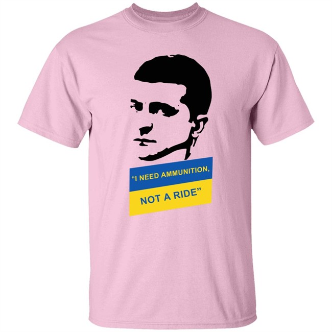 I Need Ammunition Not A Ride Shirt Zelensky Ukraine Russia War I Need Ammunition Not A Ride Shirt Zelensky Ukraine Russia War