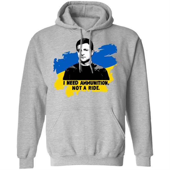 Zelensky Ukraine Russia War I Need Ammunition Not A Ride T Shirt Zelensky Ukraine Russia War I Need Ammunition Not A Ride T Shirt