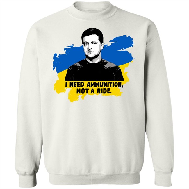 Zelensky Ukraine Russia War I Need Ammunition Not A Ride T Shirt Zelensky Ukraine Russia War I Need Ammunition Not A Ride T Shirt
