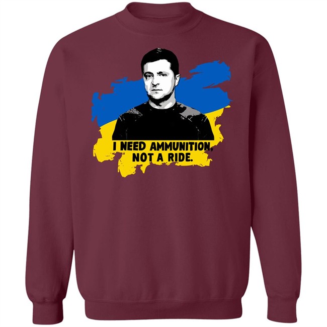 Zelensky Ukraine Russia War I Need Ammunition Not A Ride T Shirt Zelensky Ukraine Russia War I Need Ammunition Not A Ride T Shirt