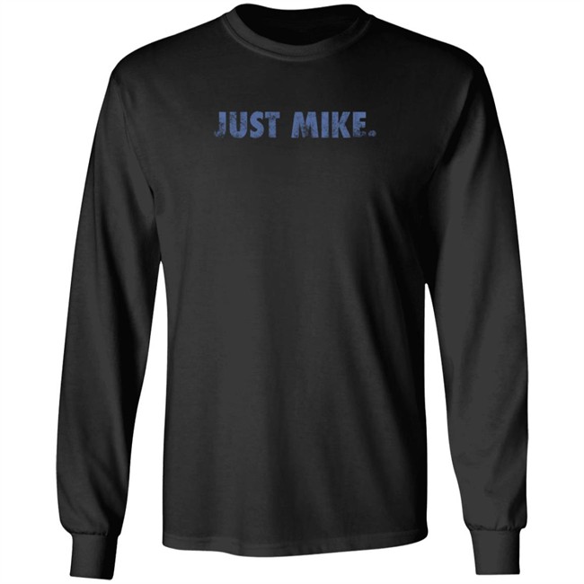 Just Mike Sweatshirt Just Mike Sweatshirt