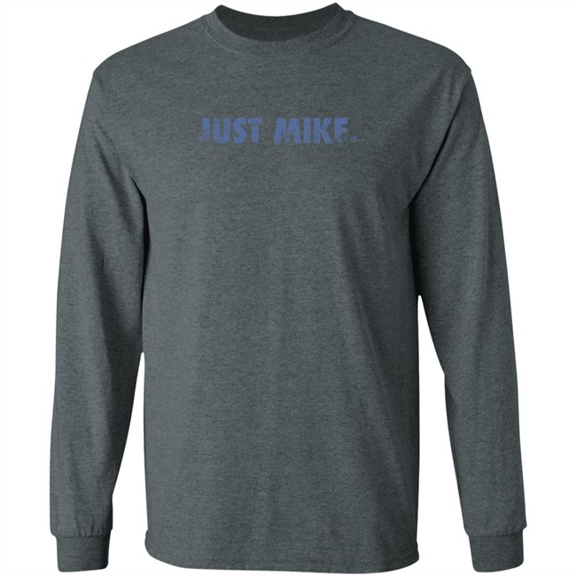 Just Mike Sweatshirt Just Mike Sweatshirt