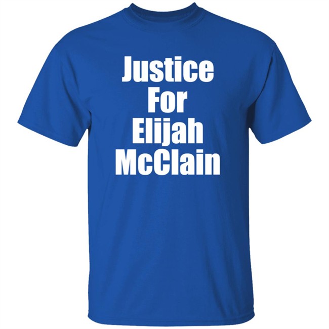 Justice For Elijah McClain Shirt Justice For Elijah McClain Shirt