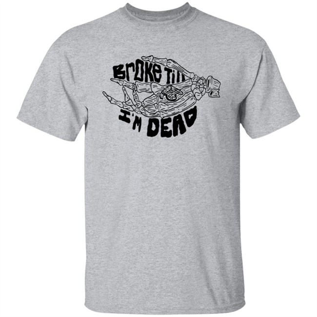 Broke Till Im Dead Hoodie White Broke Till Im Dead Hoodie White