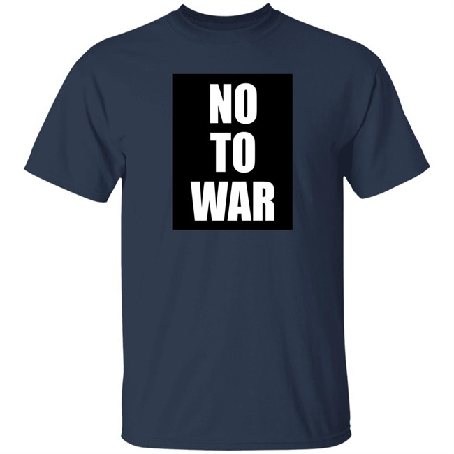No To War Shirt John Ruddy Ukraine Russia War No To War Shirt John Ruddy Ukraine Russia War