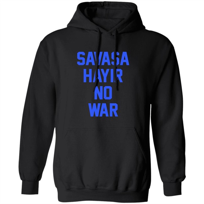 Savasa Hayir No War Shirt Aykut Demir No To War Ukraine T Shirt Savasa Hayir No War Shirt Aykut Demir No To War Ukraine T Shirt